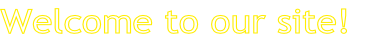 Welcome to our site!

